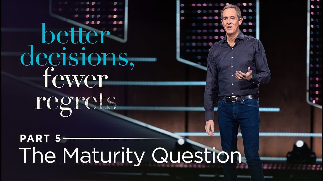 Andy Stanley - The Maturity Question