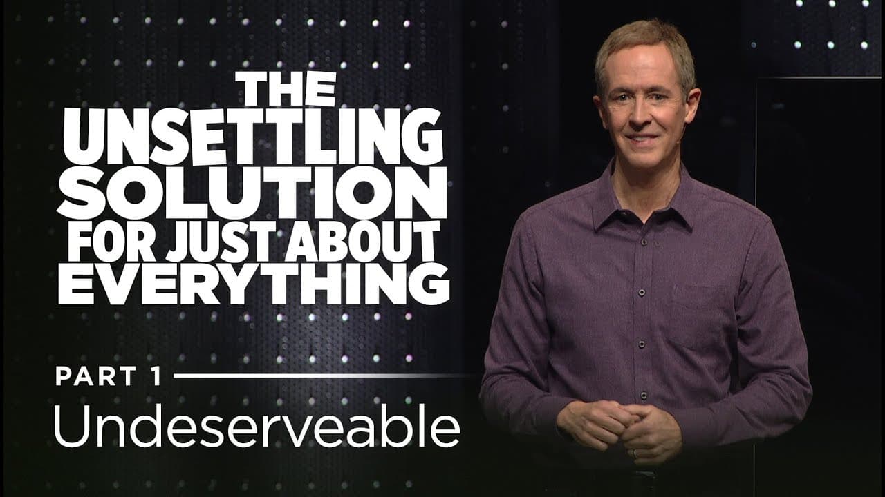 Andy Stanley - Undeserveable