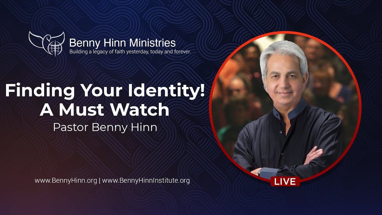 Benny Hinn - Finding Your Identity