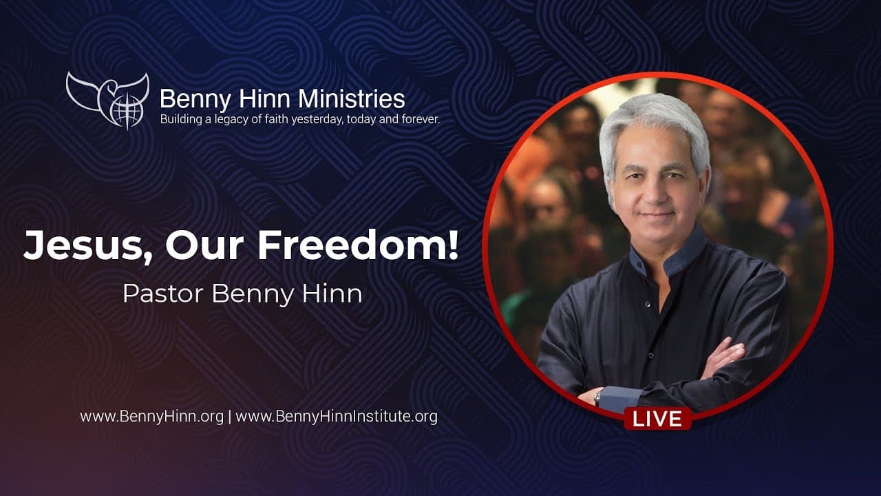 Benny Hinn - Jesus, Our Freedom