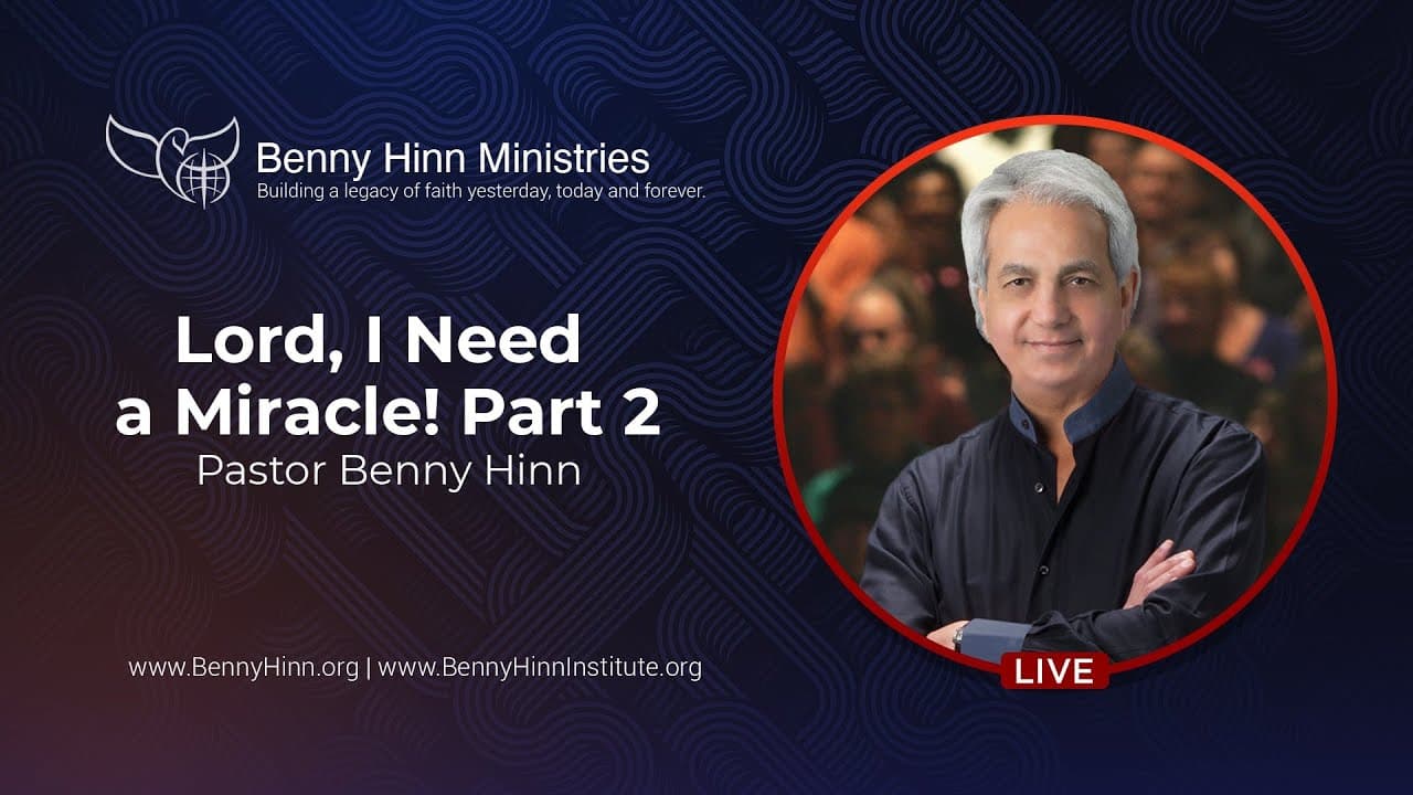 Benny Hinn - Lord, I Need a Miracle - Part 2