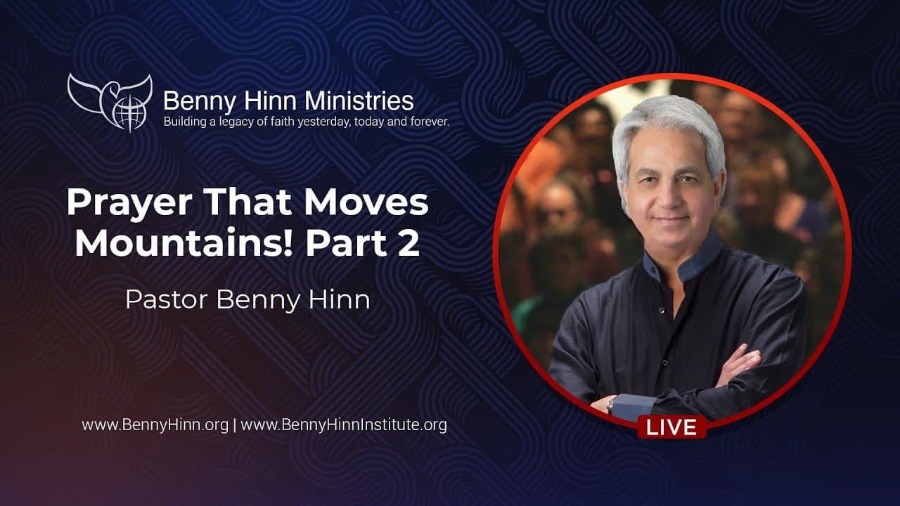 Benny Hinn - Prayer That Moves Mountains - Part 2