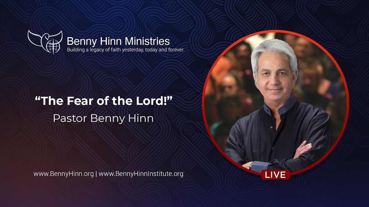 Benny Hinn - The Fear Of The Lord