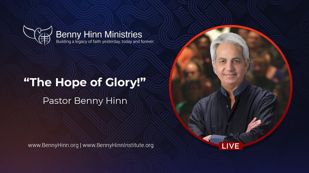 Benny Hinn - The Hope of Glory