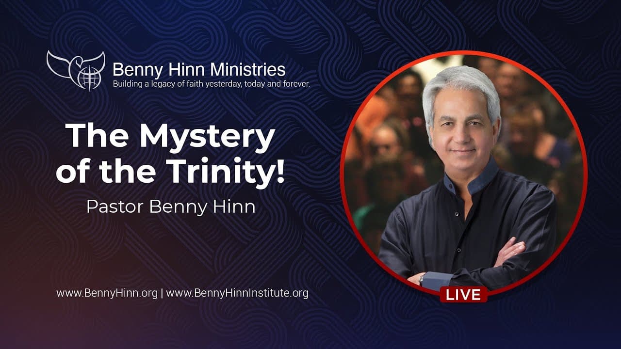 Benny Hinn - The Mystery of the Trinity