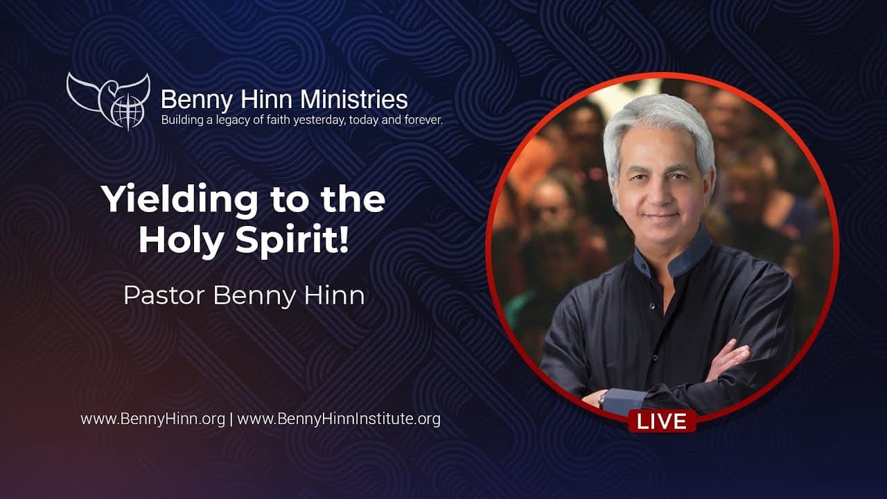 Benny Hinn - Yielding to the Holy Spirit