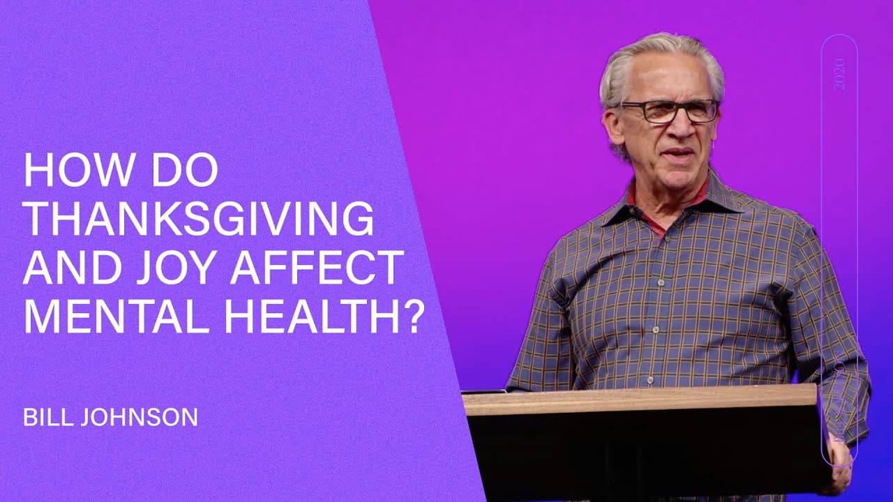 Bill Johnson - Building With Thanksgiving and Joy
