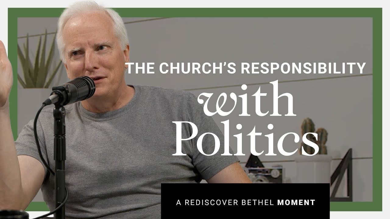 Bill Johnson - The Church's Responsibility with Politics