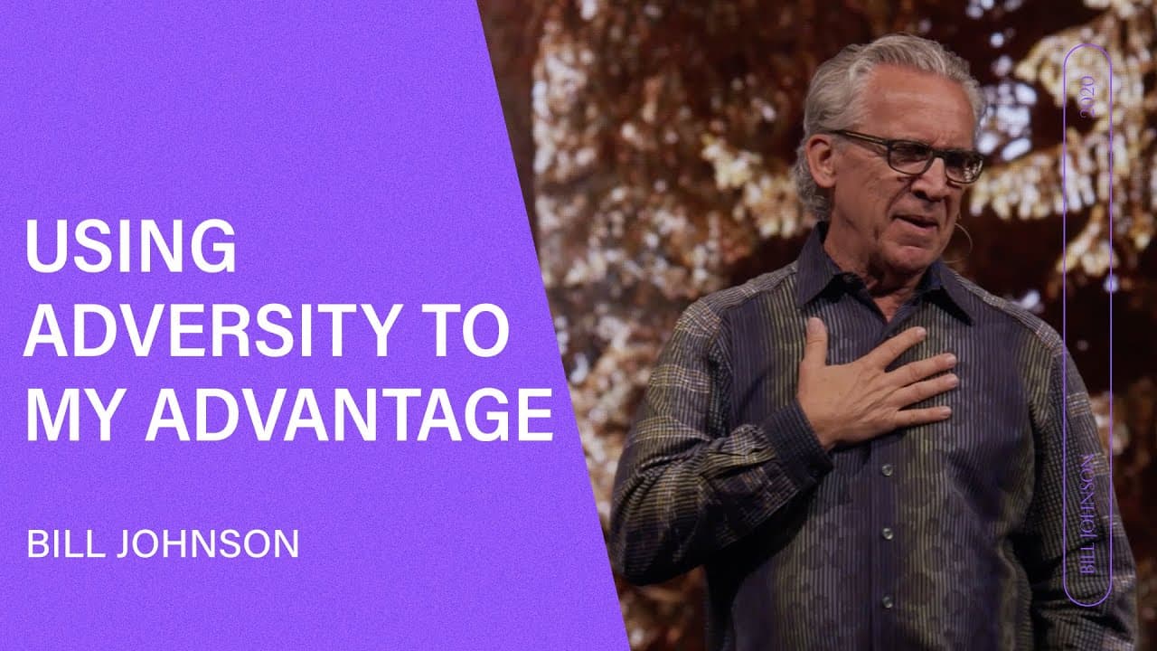 Bill Johnson - Using Adversity to My Advantage