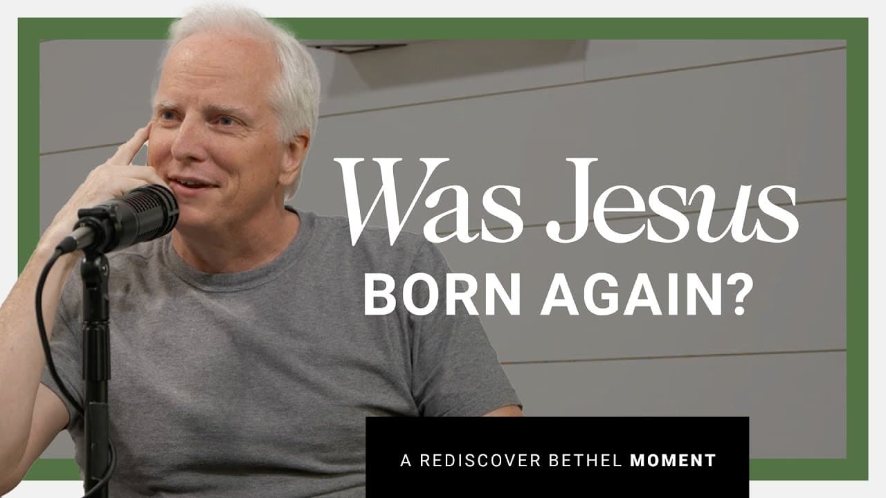 Bill Johnson - Was Jesus Born Again?