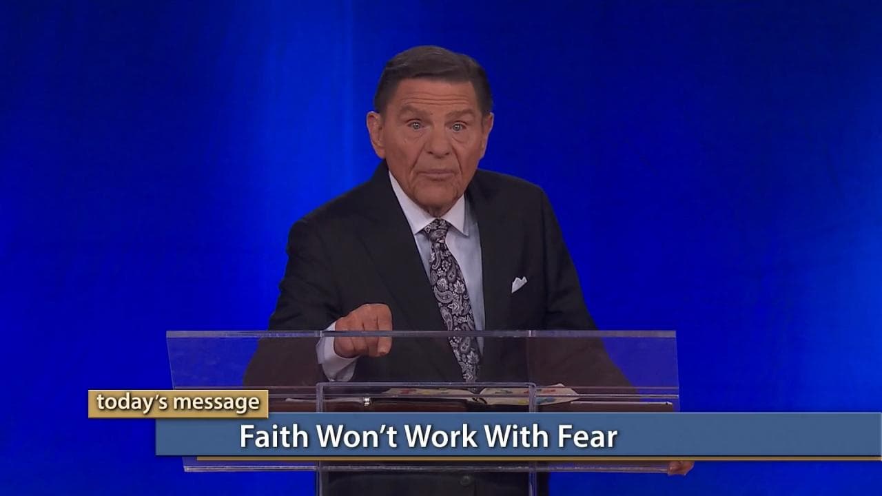 Kenneth Copeland - Faith Won't Work With Fear