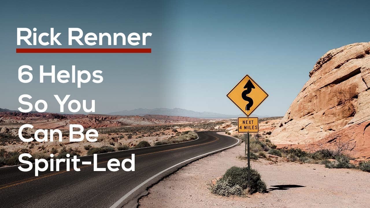 Rick Renner - 6 Helps So You Can Be Spirit-Led
