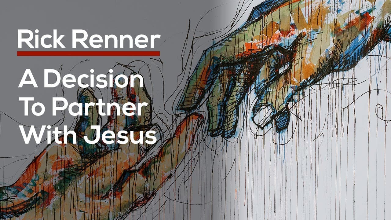 Rick Renner - A Decision To Partner With Jesus