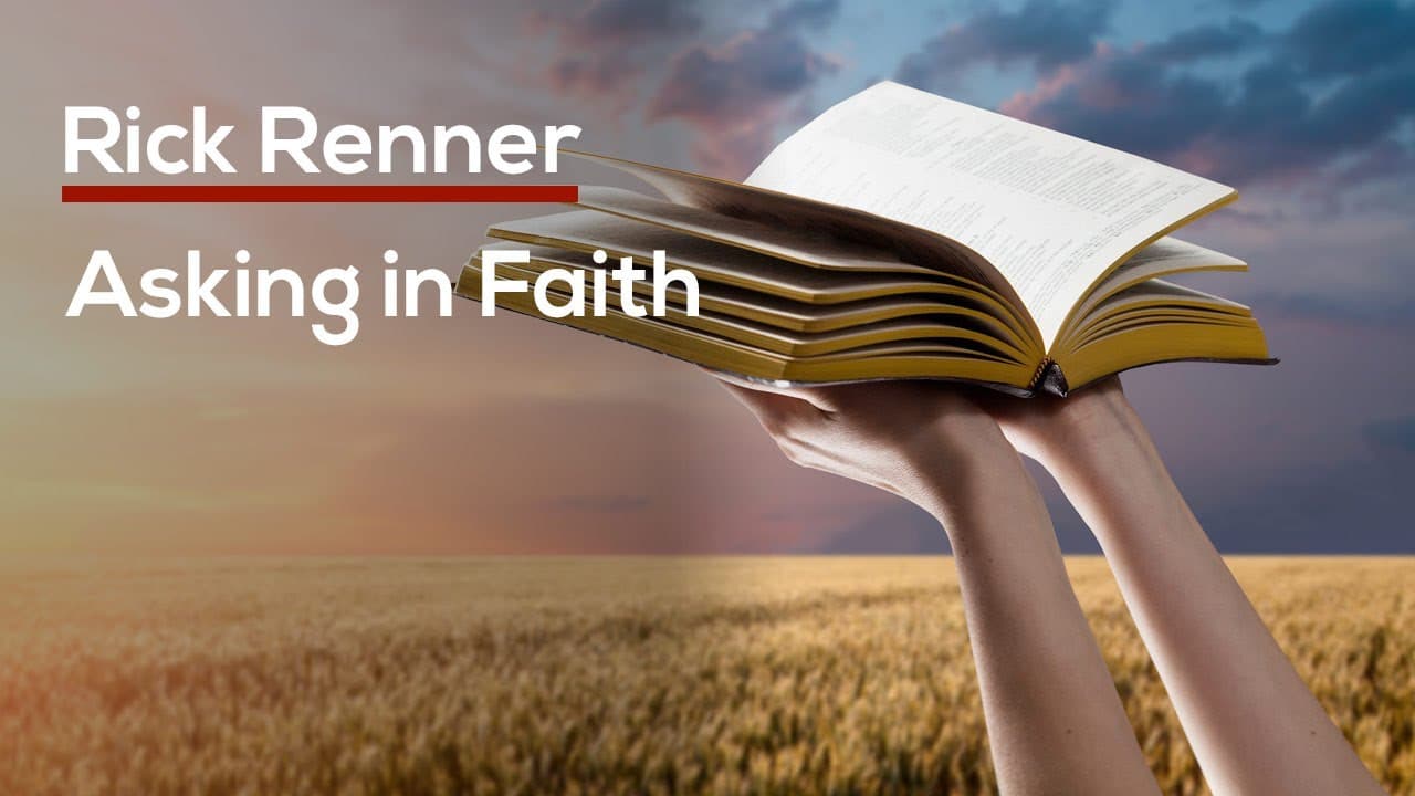 Rick Renner - Asking in Faith