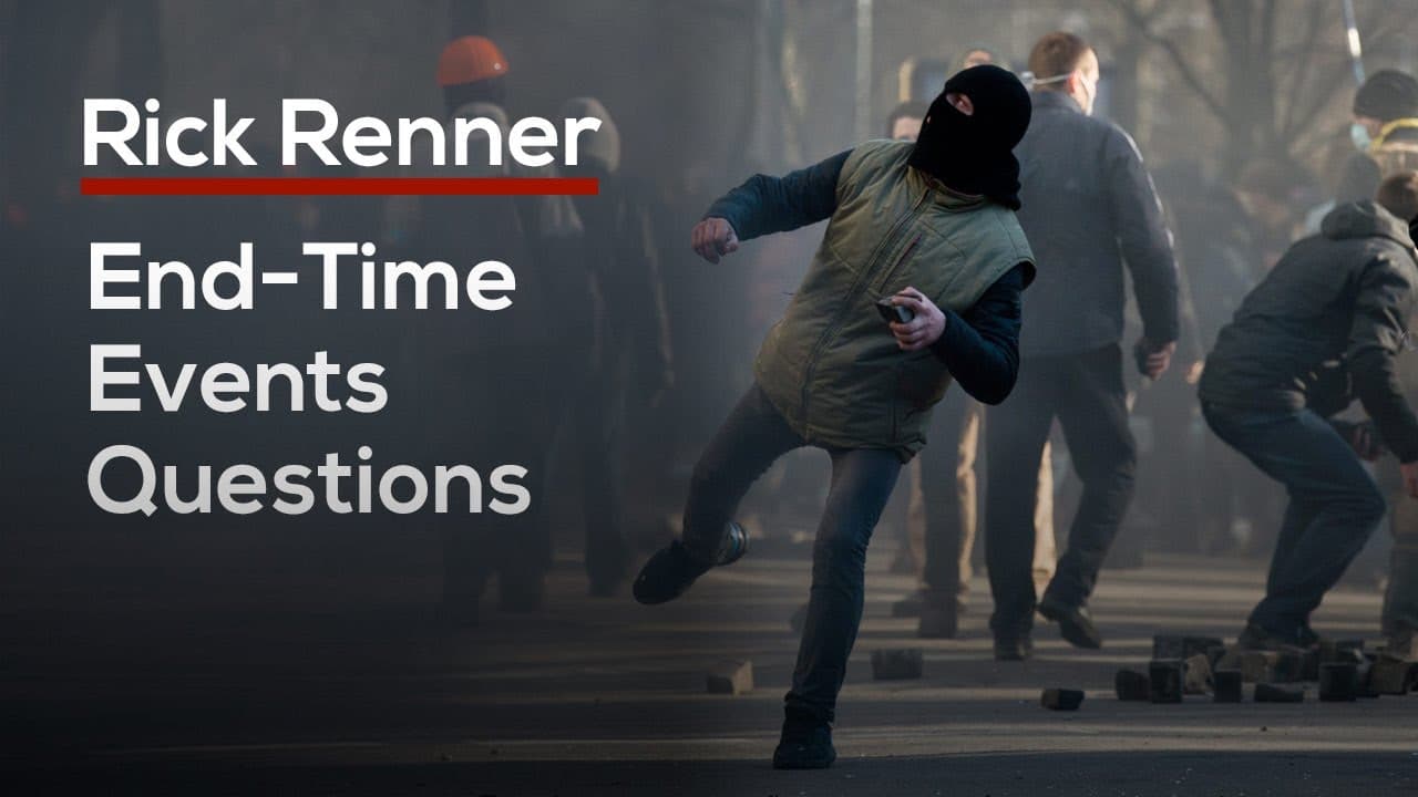 Rick Renner - End-Time Events Questions