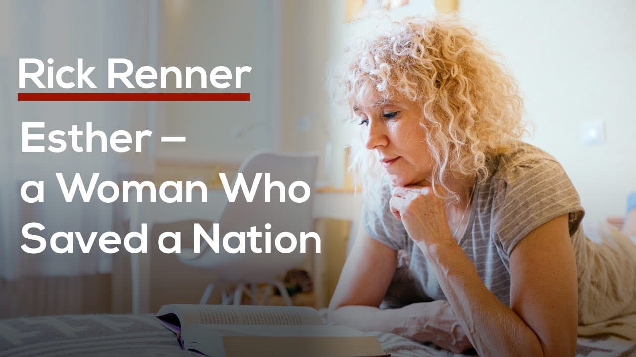 Rick Renner - Esther, a Woman Who Saved a Nation