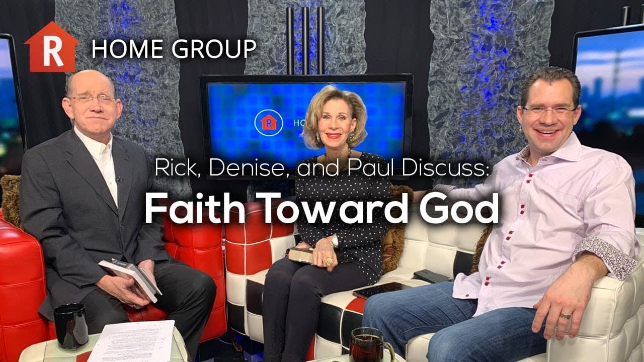 Rick Renner - Faith Toward God (Home Group)