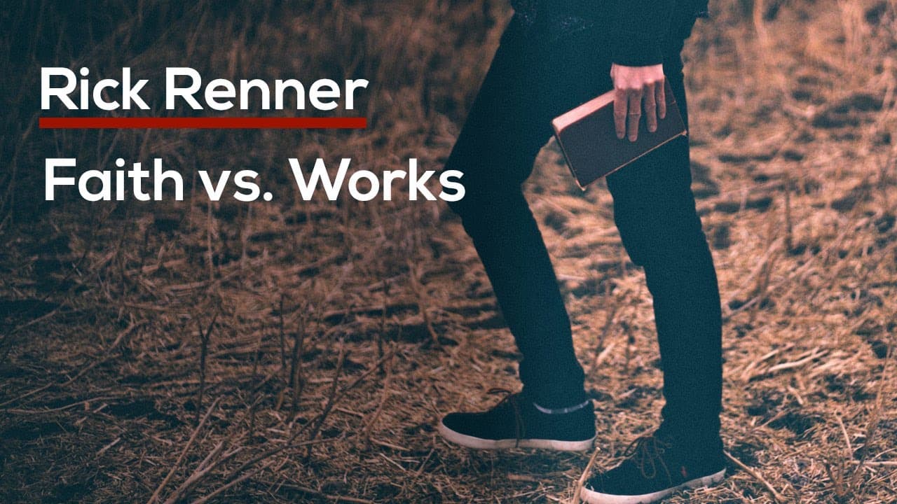 Rick Renner - Faith vs Works
