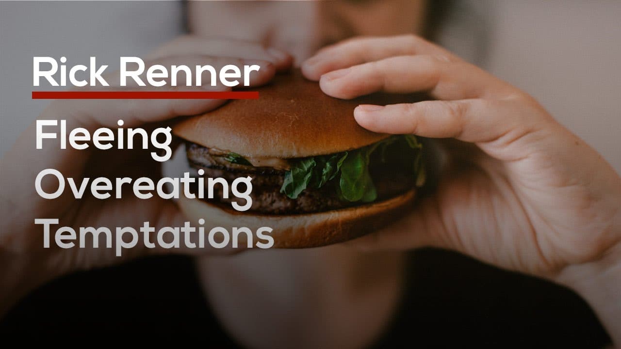 Rick Renner - Fleeing Overeating Temptations