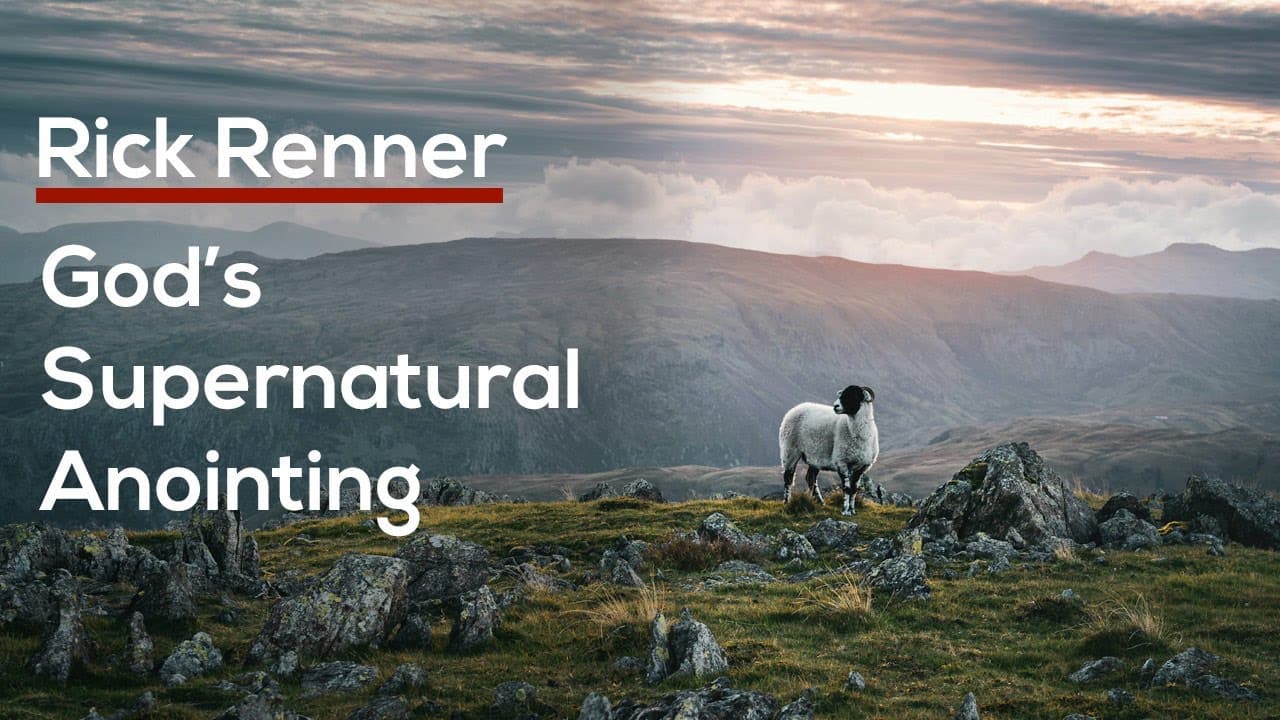 Rick Renner - God's Supernatural Anointing