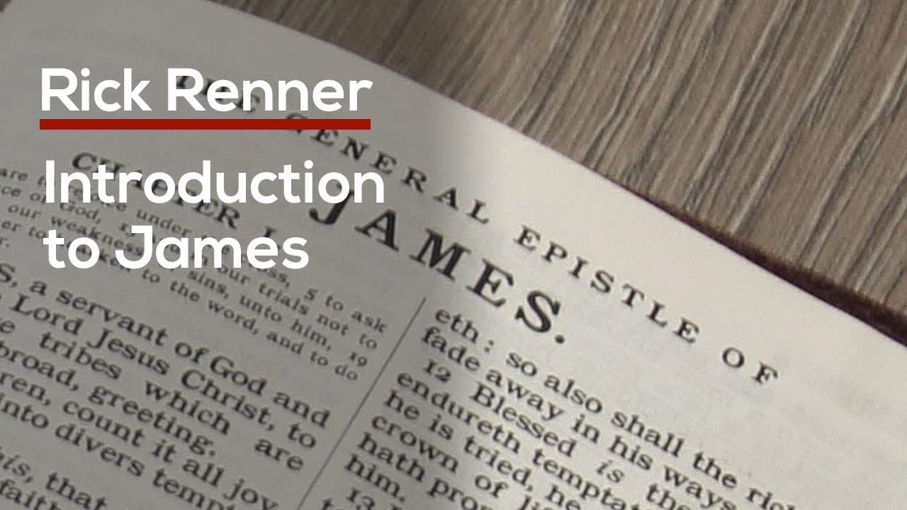Rick Renner - Introduction to James