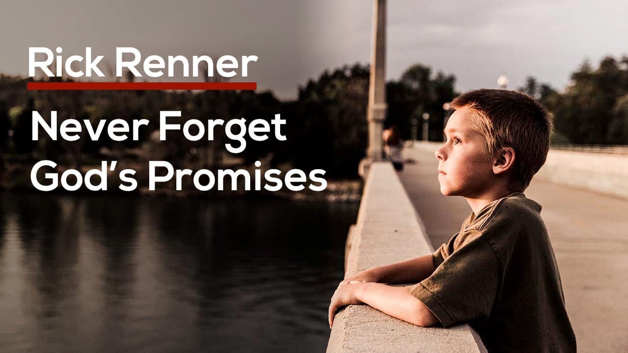 Rick Renner - Never Forget God's Promises