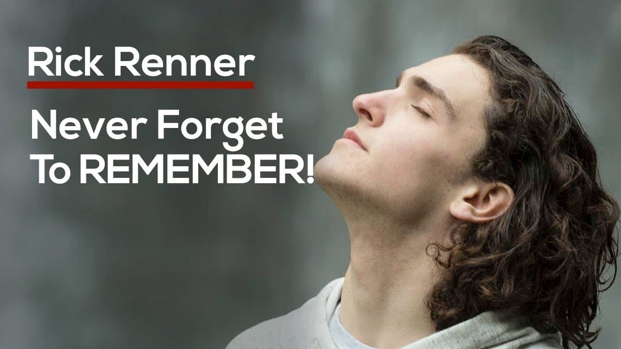 Rick Renner - Never Forget To REMEMBER