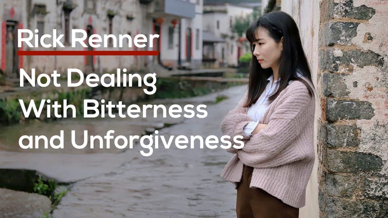 Rick Renner - Not Dealing With Bitterness and Unforgiveness
