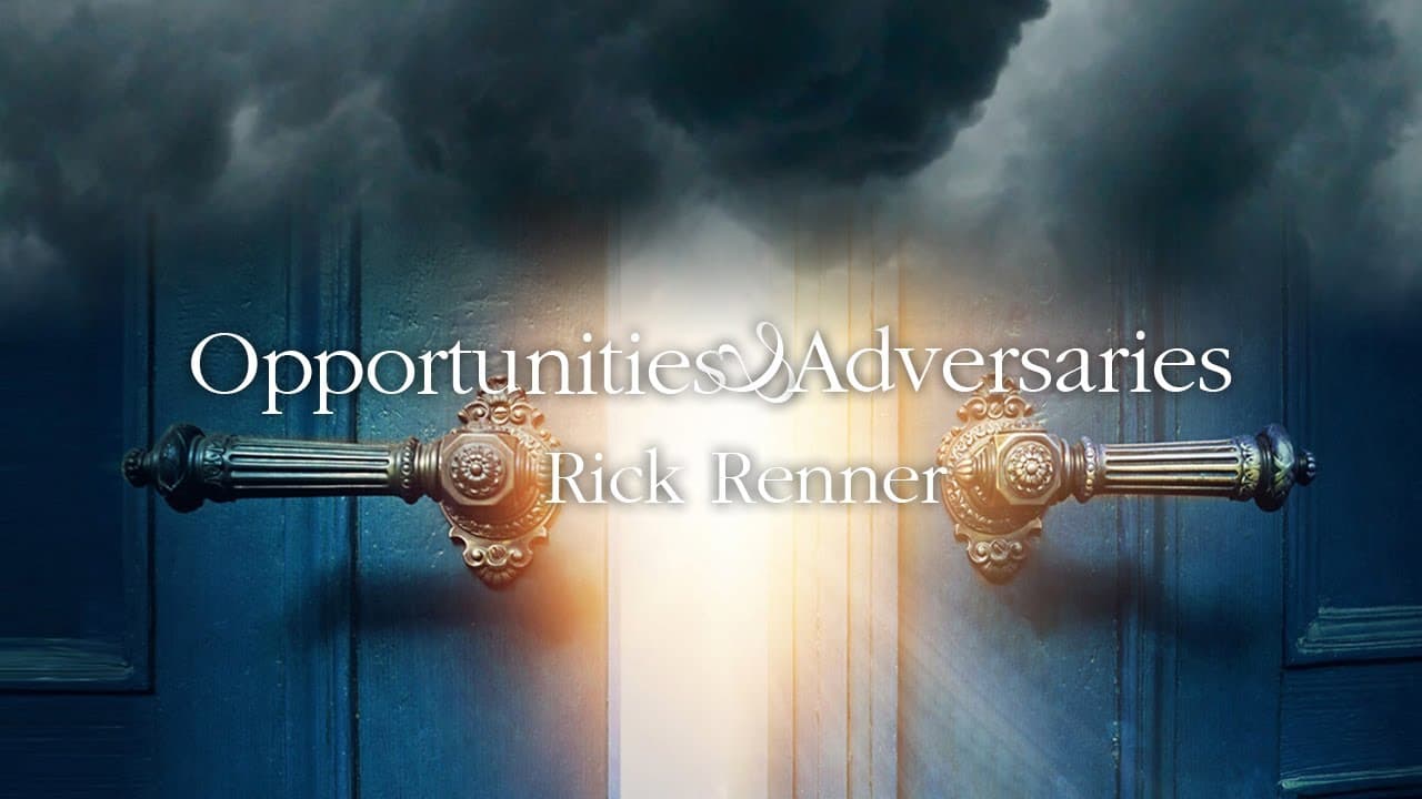 Rick Renner - Opportunites and Adversaries