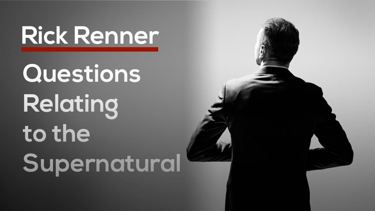 Rick Renner - Questions Relating to the Supernatural