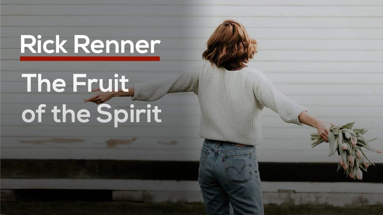 Rick Renner - The Fruit of the Spirit
