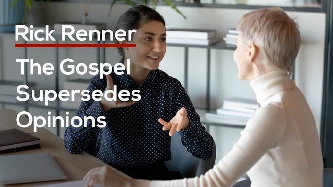 Rick Renner - The Gospel Supersedes Opinions