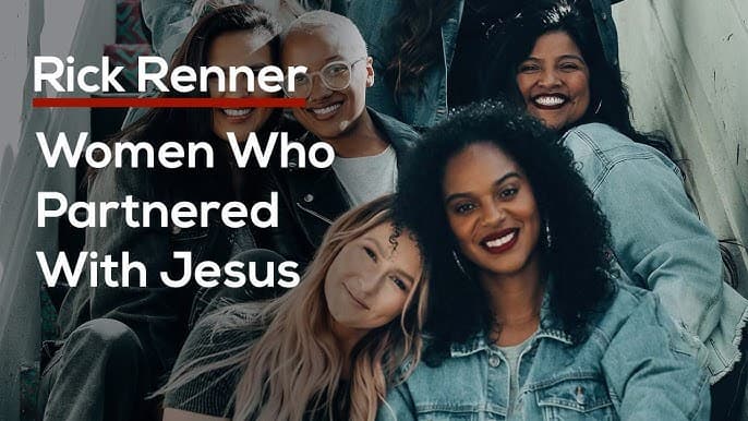 Rick Renner - Women Who Partnered With Jesus