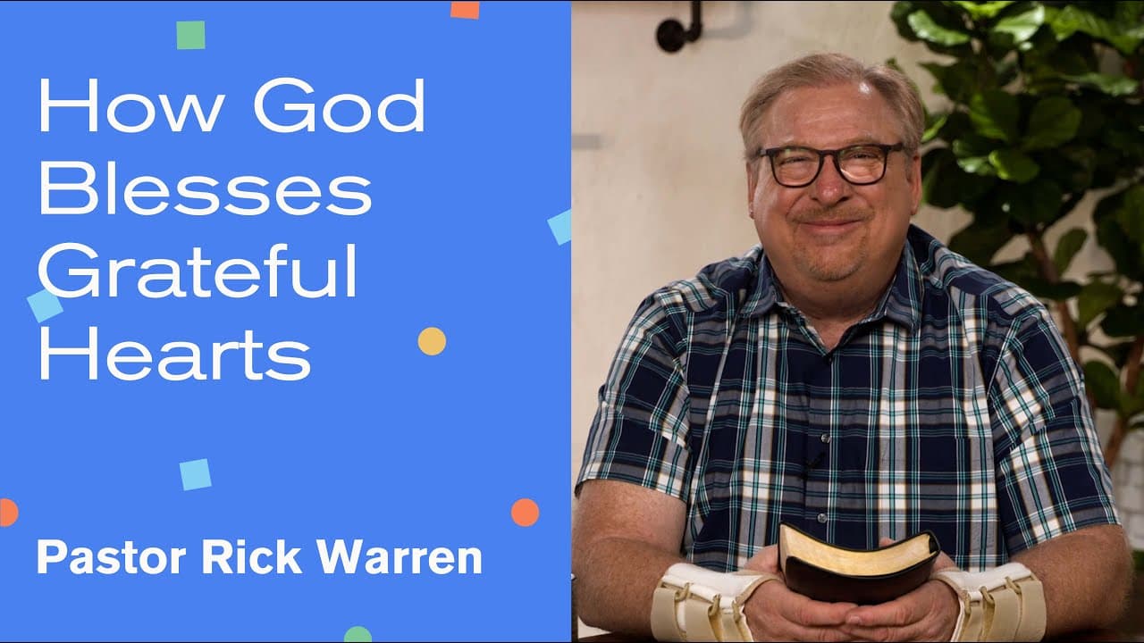 Rick Warren - How God Blesses Grateful Hearts?