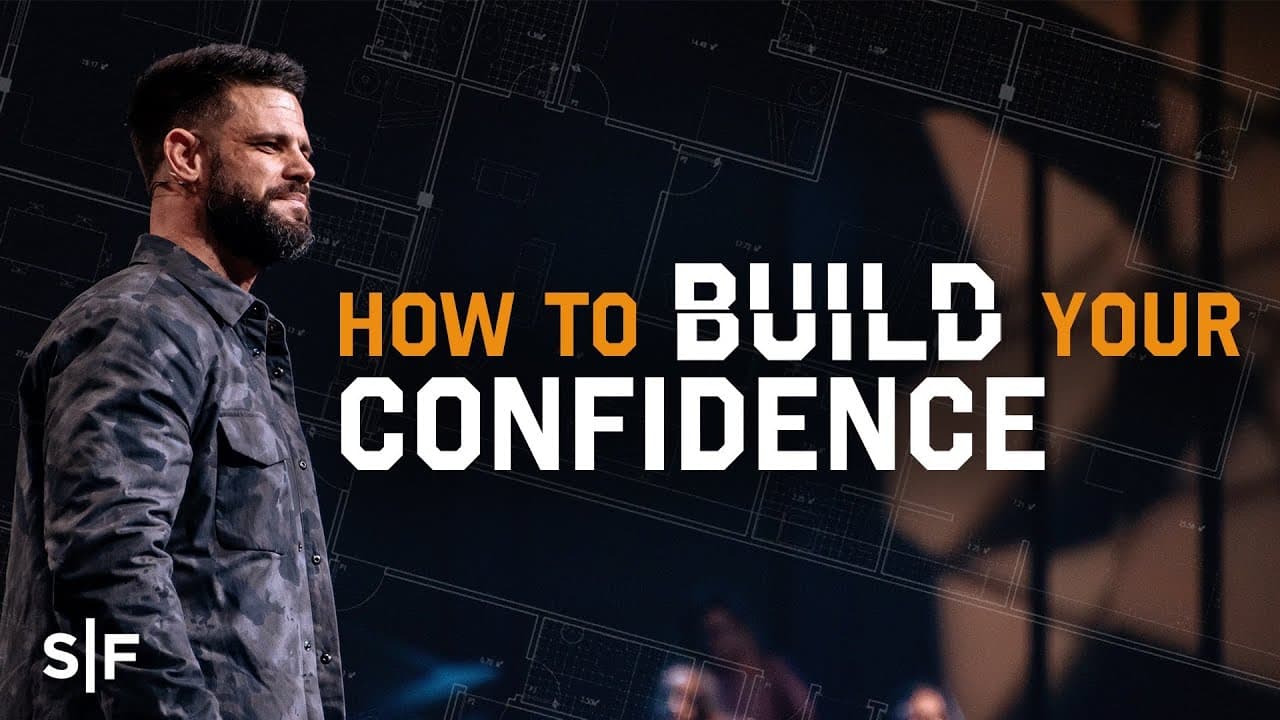 Steven Furtick - How To Build Your Confidence