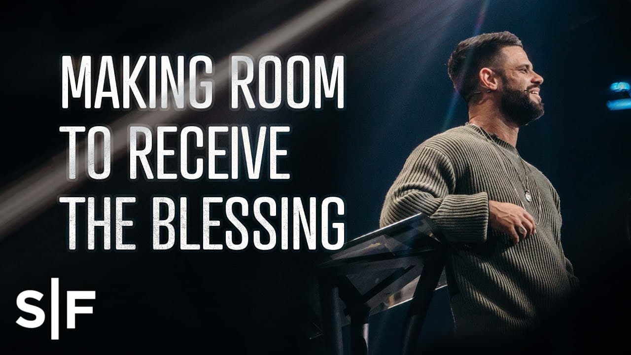 Steven Furtick - Making Room To Receive The Blessing