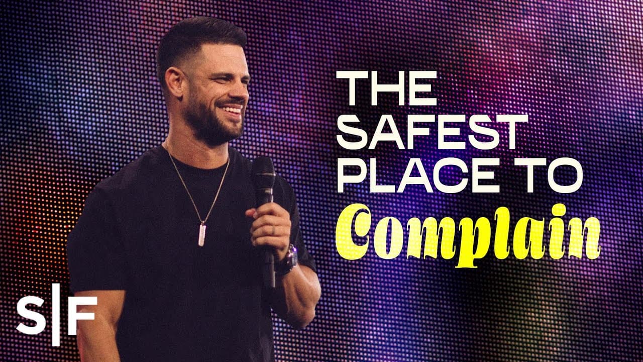 Steven Furtick - The Safest Place To Complain