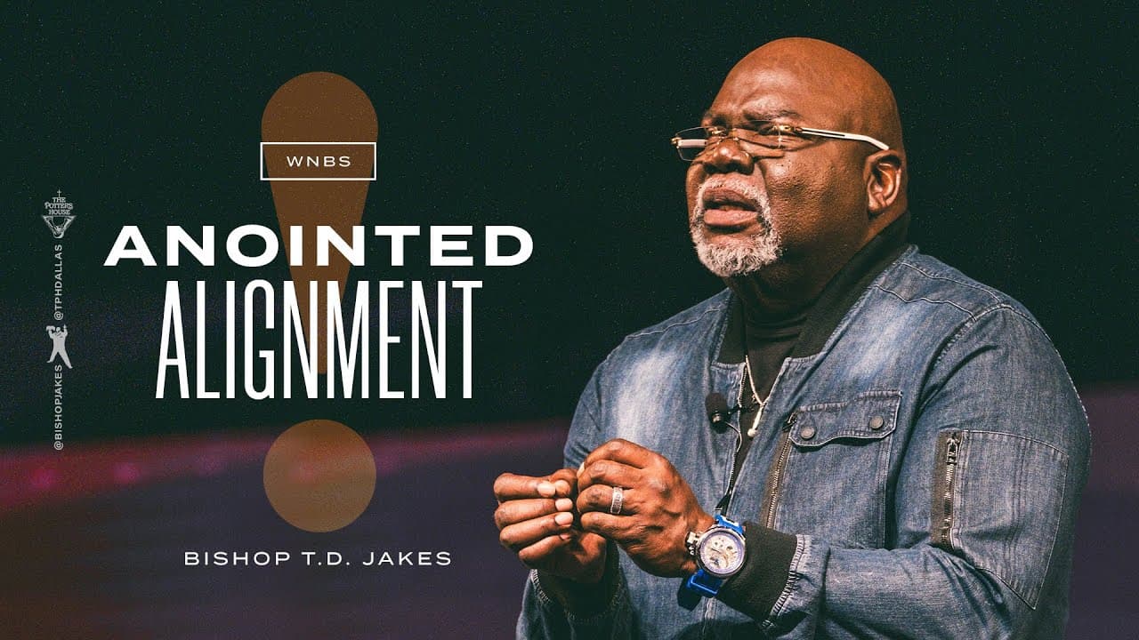 TD Jakes - Anointed Alignment
