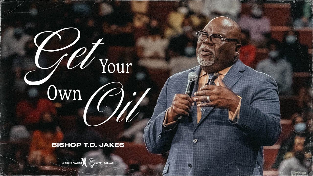 TD Jakes Get Your Own Oil » Online Sermons 2024