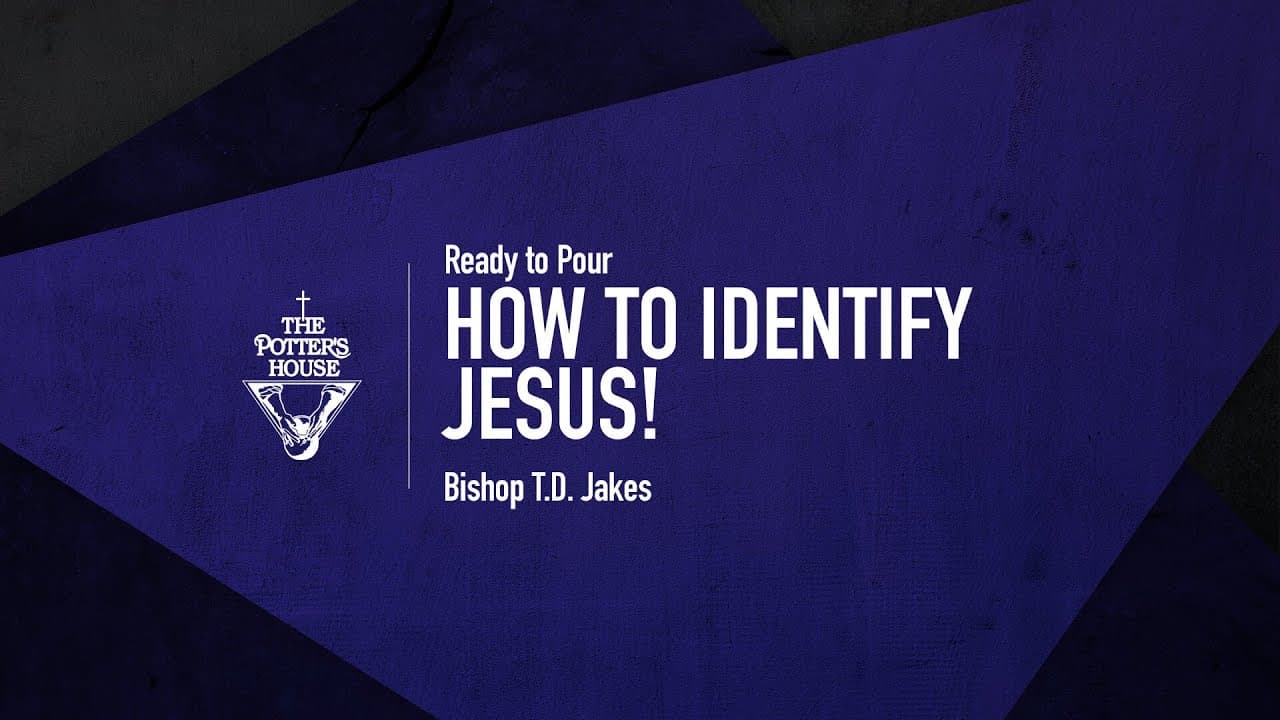 TD Jakes - How To Identify Jesus