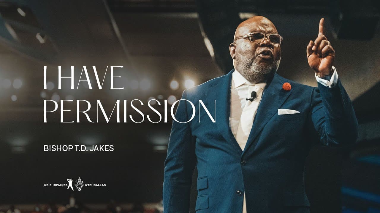 TD Jakes - I Have Permission