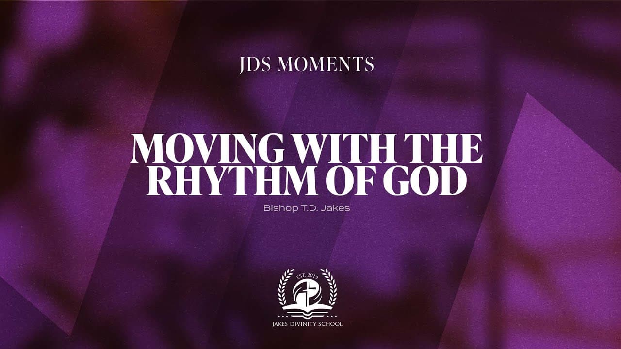 TD Jakes - Moving with the Rhythm of God