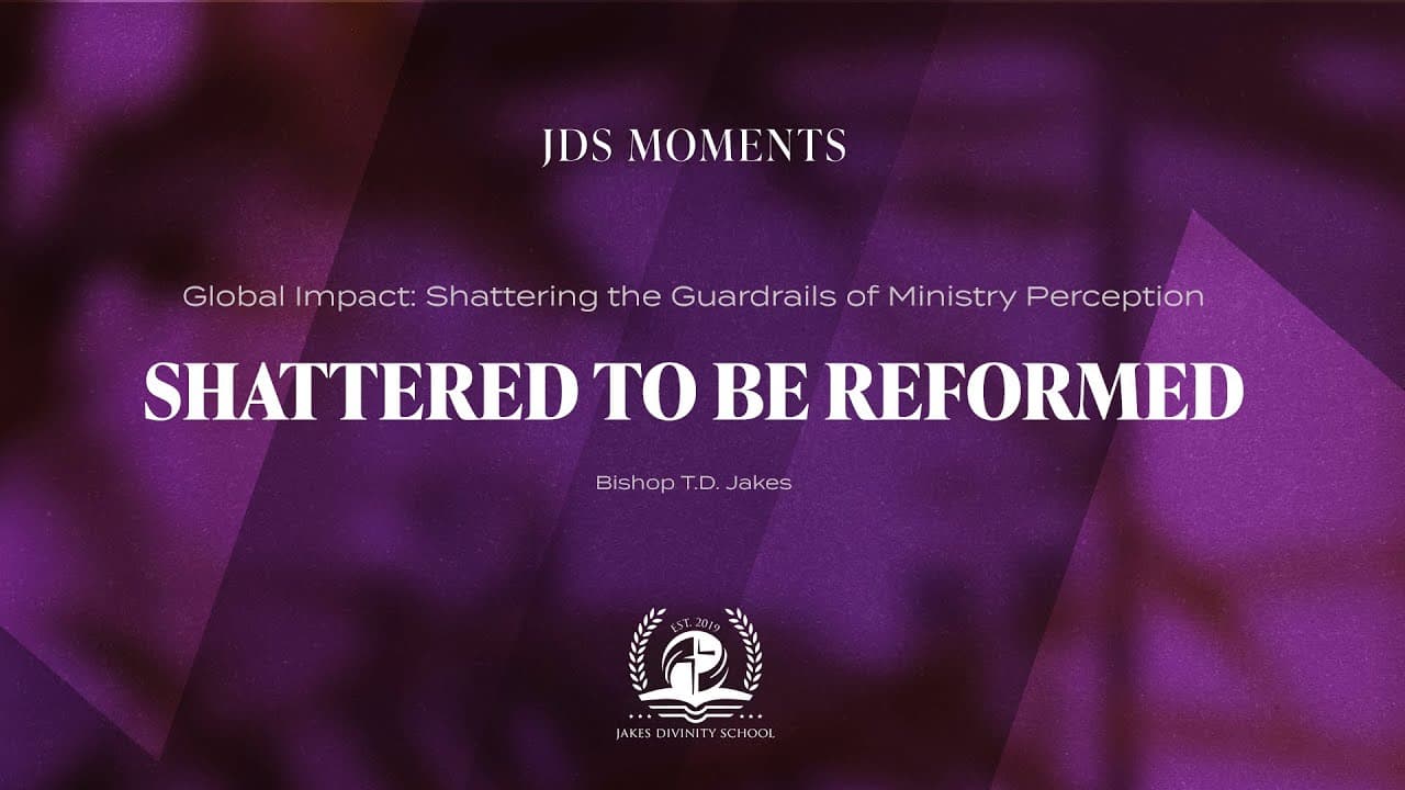 TD Jakes - Shattered To Be Reformed