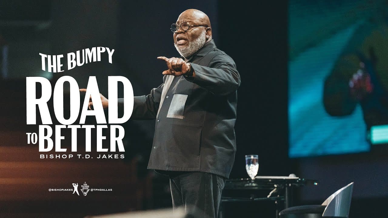 TD Jakes - The Bumpy Road To Better