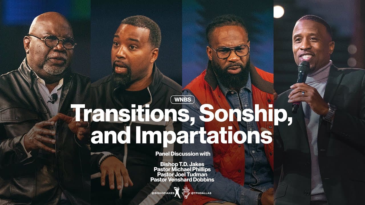 TD Jakes - Transitions, Sonship, and Impartations