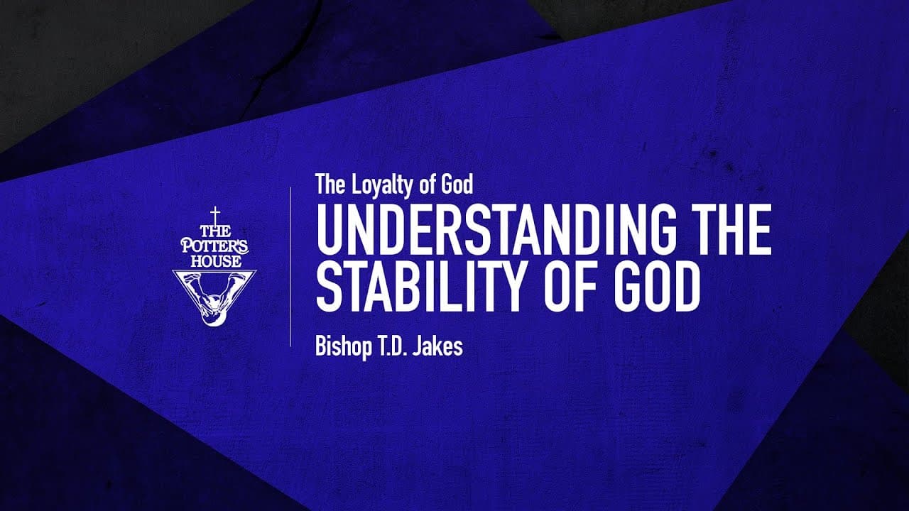 TD Jakes - Understanding The Stability of God