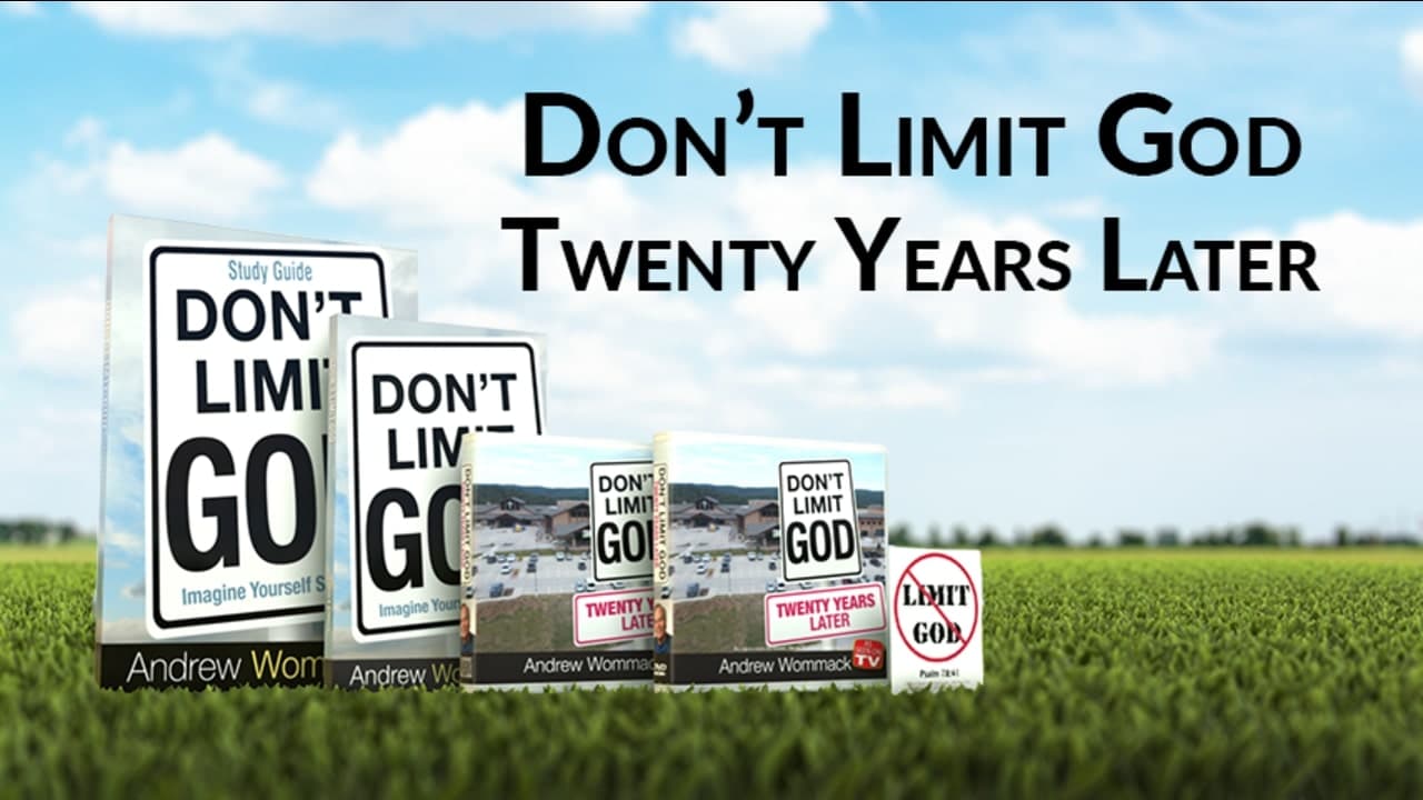 Andrew Wommack - Don't Limit God (Twenty Years Later) - Episode 2