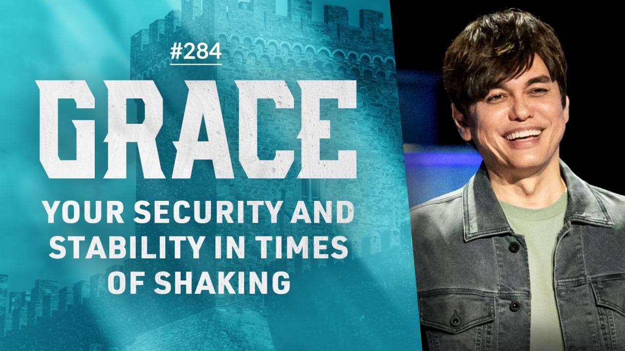 #284 - Joseph Prince - Grace, Your Security And Stability In Times Of Shaking - Highlights