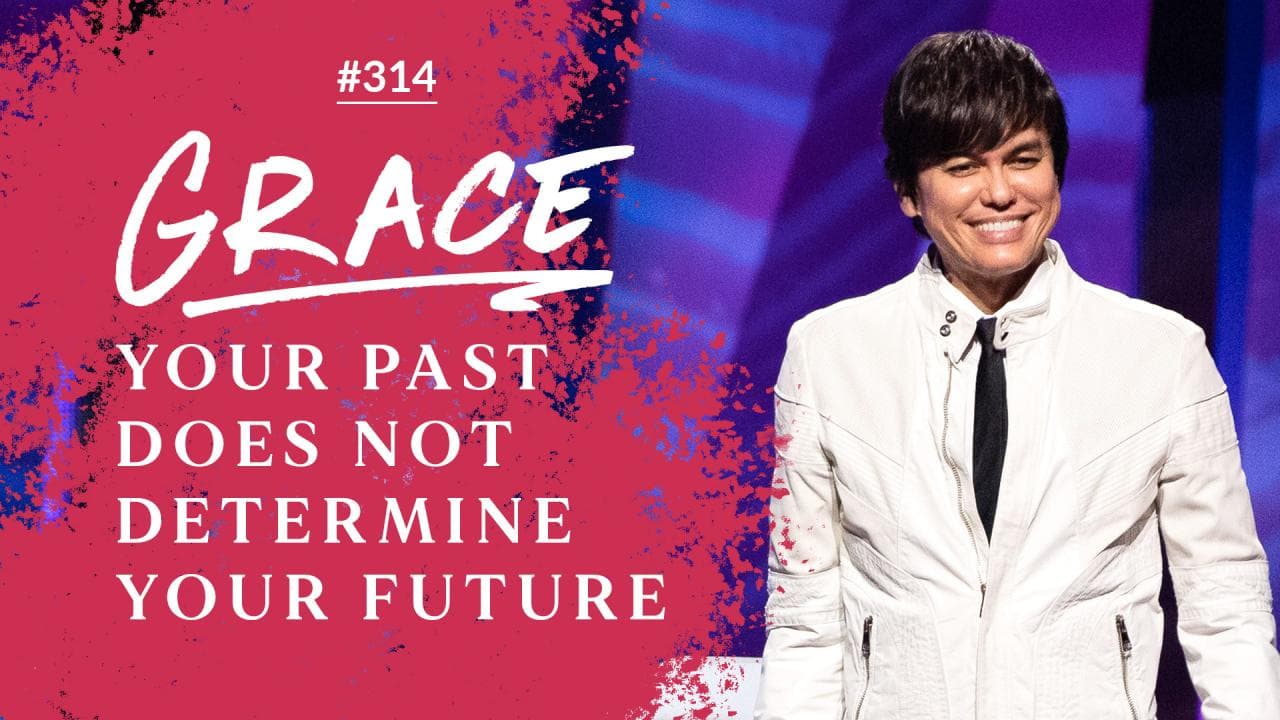 #314 - Joseph Prince - Grace, Your Past Does Not Determine Your Future - Part 1