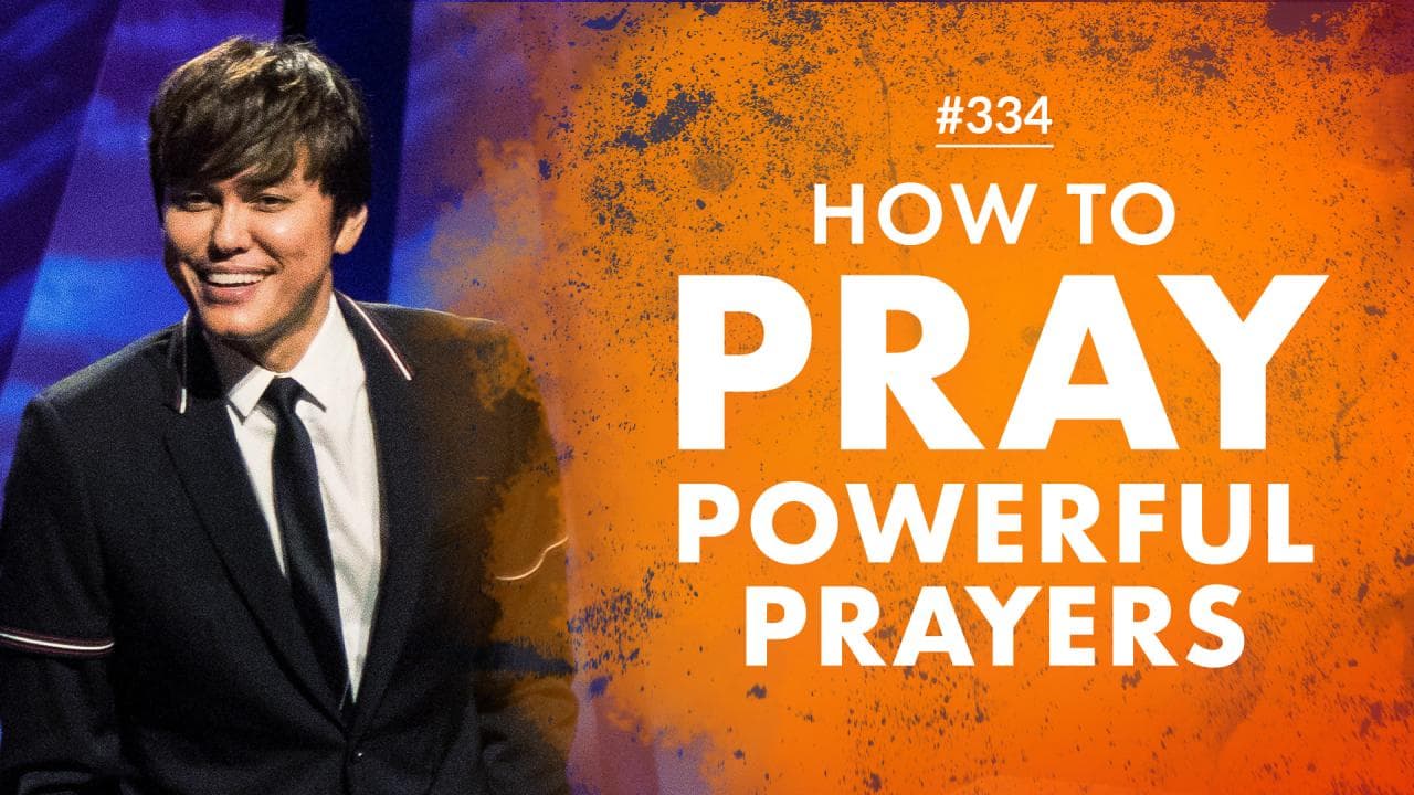 #334 - Joseph Prince - How To Pray Powerful Prayers - Part 1